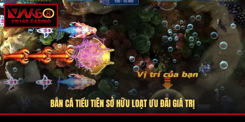 Bắn cá Tiểu Tiên sở hữu loạt ưu đãi giá trị