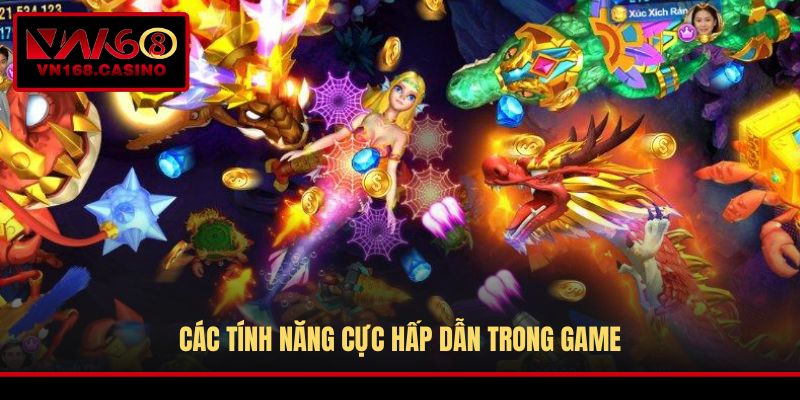 Các tính năng cực hấp dẫn trong game