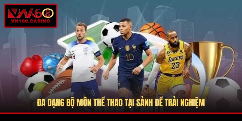 Đa dạng bộ môn thể thao tại sảnh để trải nghiệm