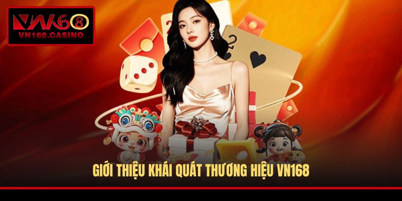 Giới thiệu khái quát thương hiệu VN168