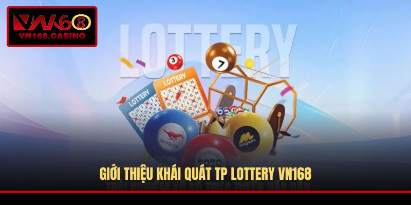 Giới thiệu khái quát TP Lottery VN168