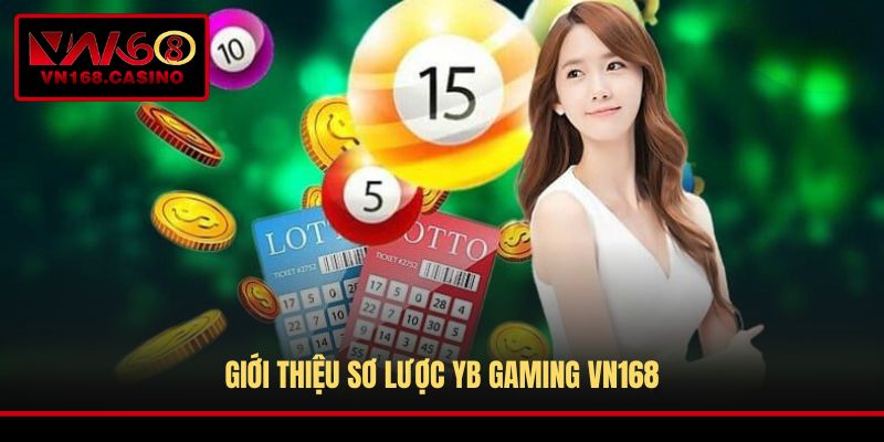 Giới thiệu sơ lược YB Gaming VN168