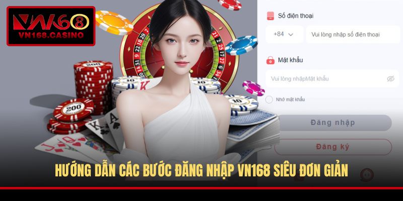 Hướng dẫn các bước đăng nhập VN168 siêu đơn giản