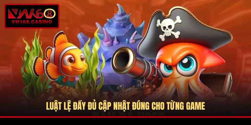 Luật lệ đầy đủ cập nhật đúng cho từng game