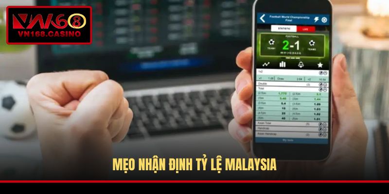 Mẹo nhận định tỷ lệ Malaysia
