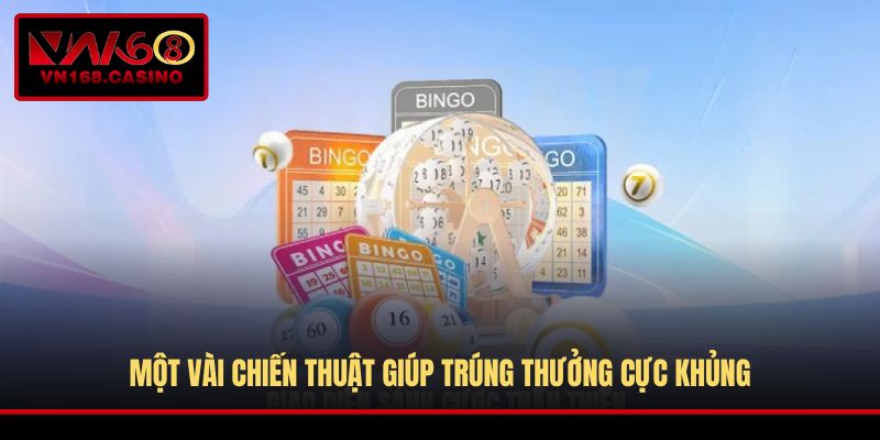 Một vài chiến thuật giúp trúng thưởng cực khủng