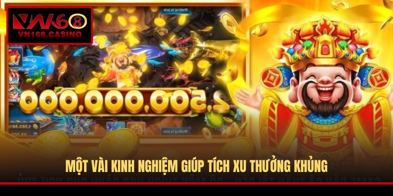 Một vài kinh nghiệm giúp tích xu thưởng khủng