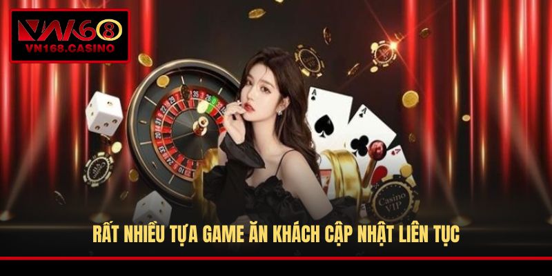 Rất nhiều tựa game ăn khách cập nhật liên tục