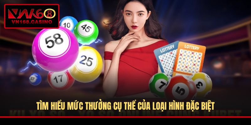 Tìm hiểu mức thưởng cụ thể của loại hình đặc biệt