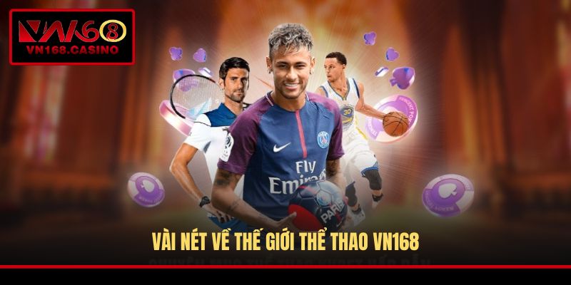 Vài nét về thế giới thể thao VN168