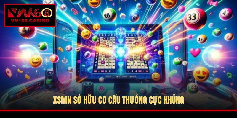 XSMN sở hữu cơ cấu thưởng cực khủng